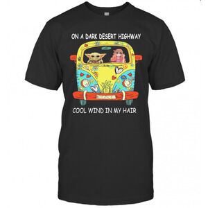 Baby Yoda Riding Bus On A Dark Desert Highway Cool Wind In My Hair T-Shirt
